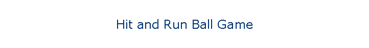 Hit and Run Ball Game