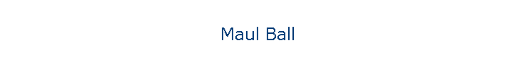 Maul Ball