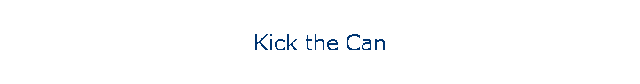 Kick the Can