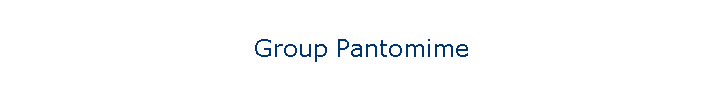 Group Pantomime