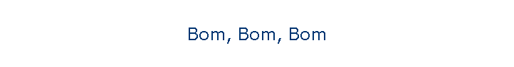 Bom, Bom, Bom