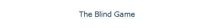 The Blind Game