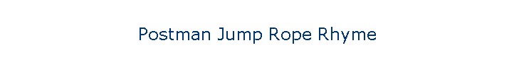 Postman Jump Rope Rhyme
