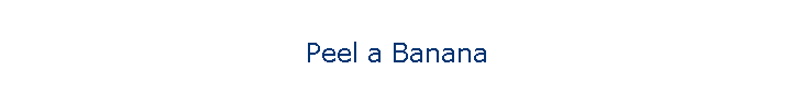 Peel a Banana