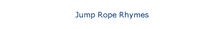 Jump Rope Rhymes