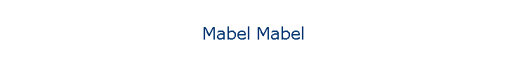 Mabel Mabel